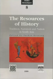 The Resources of History. Tradition, Narration and Nation in South Asia