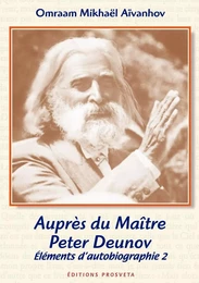 AUPRES DU MAITRE PETER DEUNOV, élements d'autobiographie 2