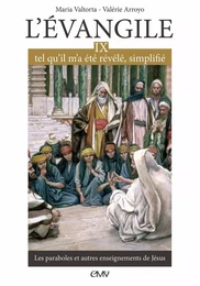 L’évangile tel qu’il m’a été révélé simplifié, T9 - les paraboles et autres enseignements de Jésus - L309