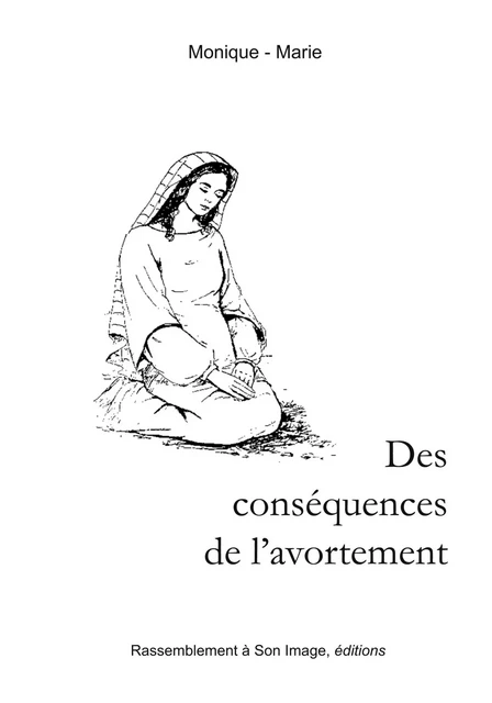 Les conséquences de l'avortement - L144 -  MONIQUE-MARIE - RA IMAGE