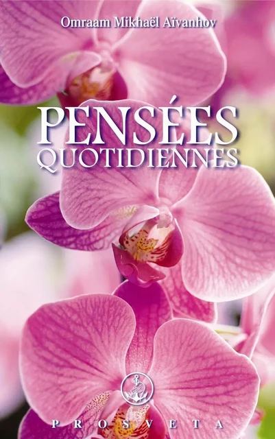 PENSEES QUOTIDIENNES 2011 - O. MIKHAEL AIVANHOV - PROSVETA