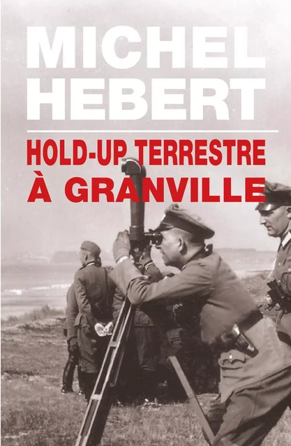 Hold-up terrestre à Granville - Michel Hébert - CORLET