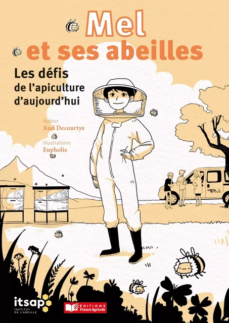 Mel et ses abeilles - Axel DECOURTYE - FRANCE AGRICOLE