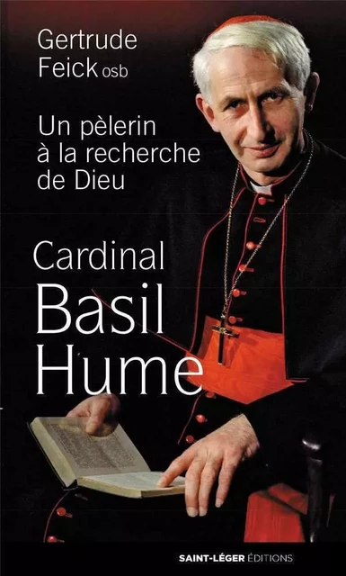 Cardinal Basil Hume - Gertrude FEICK - SAINT LEGER