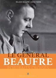 Le Général Beaufre, Portraits Croisés