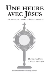 Une heure avec Jésus à la maison ou devant le Saint Sacrement - à l'unité - L96