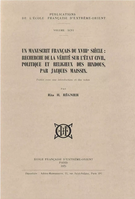 Un manuscrit français du XVIIIe siècle: Recherche de la vérité sur l'état civil, politique et relig. - Rita H. REGNIER - EFEO