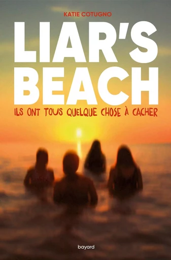 Liar's beach - Katie Cotugno - BAYARD JEUNESSE