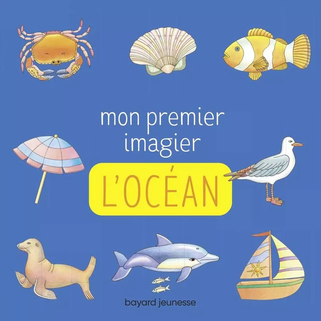 Mon premier imagier - L'océan -  - BAYARD JEUNESSE