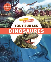 Mon encyclo à déplier: Tout sur les dinosaures