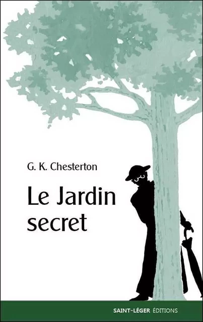 Les enquêtes du Père Brown - Le Jardin secret - Gilbert Keith Chesterton - SAINT LEGER