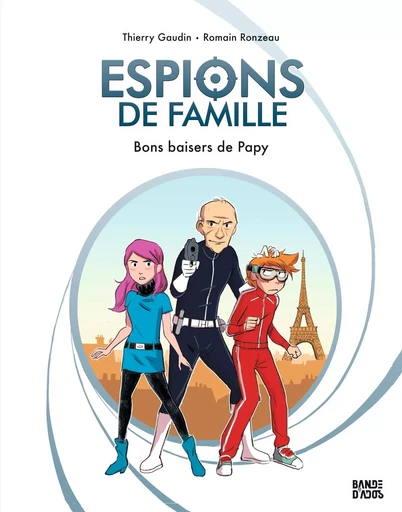 Espions de famille, Tome 01 - Thierry Gaudin - BANDE D ADOS