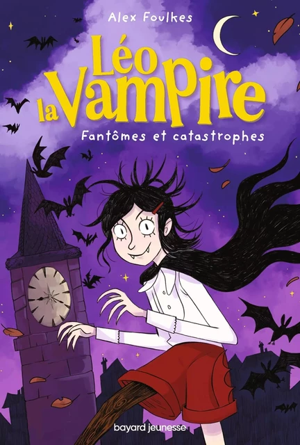 Léo la vampire : fantômes et catastrophes - Alexandra Foulkes, Elisabeth JAMMES - BAYARD JEUNESSE