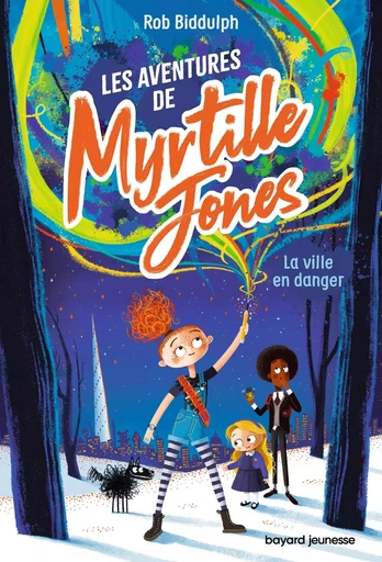 Les aventures de Myrtille Jones, Tome 01 - Rob Biddulph - BAYARD JEUNESSE