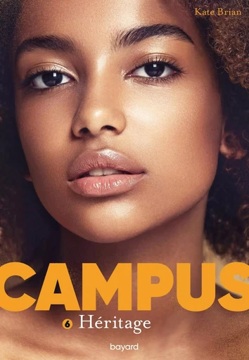 Campus, Tome 06 - Kate Brian - BAYARD JEUNESSE