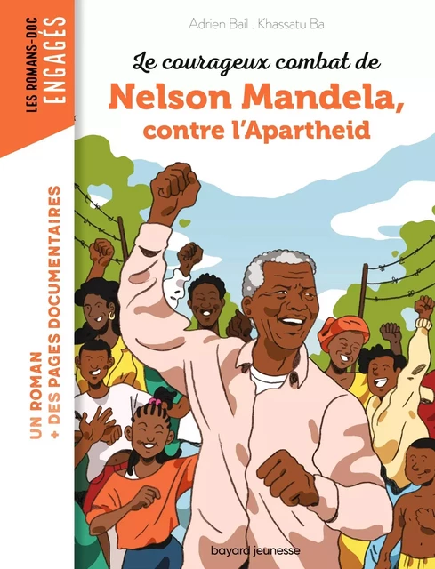 Le courageux combat de Nelson Mandela contre l'Apartheid - Adrien Bail - BAYARD JEUNESSE