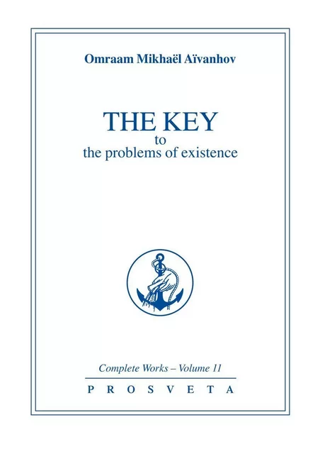 The Key to the problems of existence - Omraam Mikhaël Aïvanhov - PROSVETA