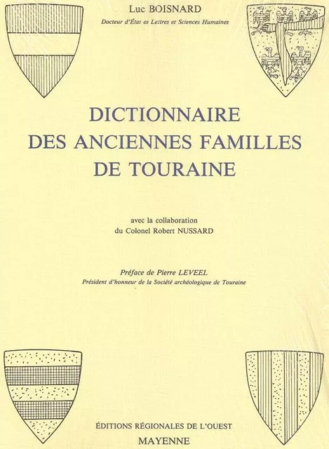 Dictionnaire des anciennes familles de Touraine - Broché - Luc Boisnard - FLOCH