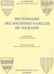 Dictionnaire des anciennes familles de Touraine - Broché