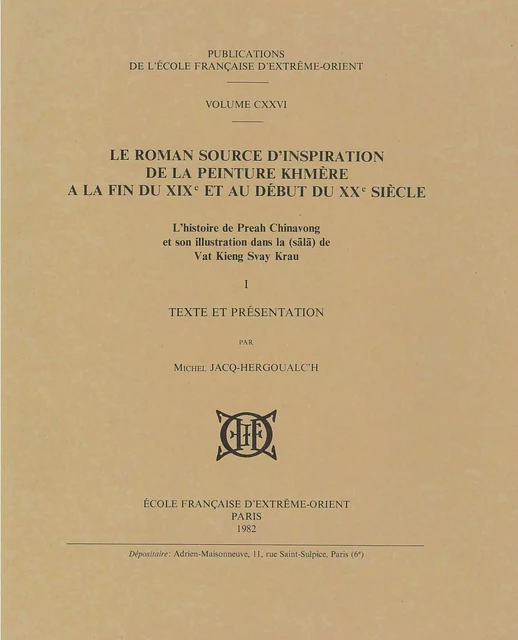 Le roman source d'inspiration de la peinture khmère à la fin du XIXe et au début du XXe siècle - Michel JACQ-HERGOUAL'CH - EFEO