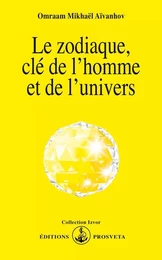 LE ZODIAQUE, CLE DE L'HOMME ET DE L'UNIVERS