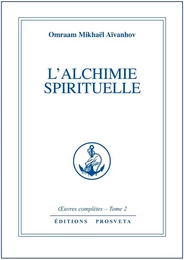 L'ALCHIMIE SPIRITUELLE - TOME 2