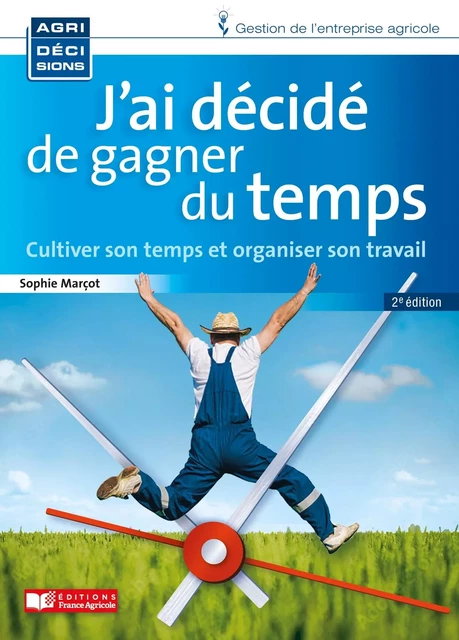 J'AI DECIDE DE GAGNER DU TEMPS -  MARCOT-S - FRANCE AGRICOLE