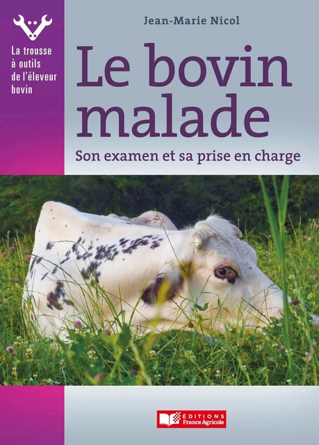 Le Bovin malade -  JEAN-MARIE NICOL - FRANCE AGRICOLE