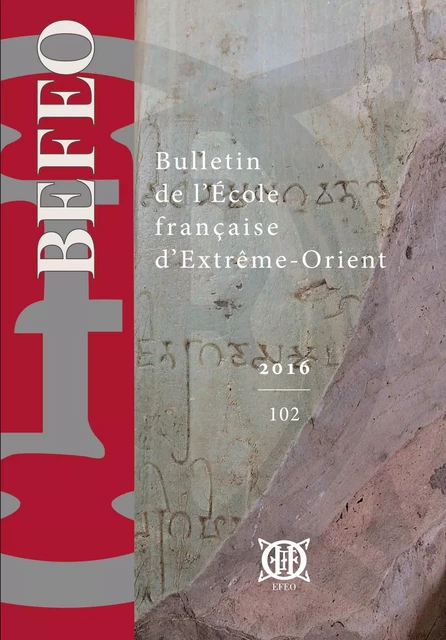 Bulletin de l’École française d’Extrême-Orient 102 (2016) -  Collectif - EFEO