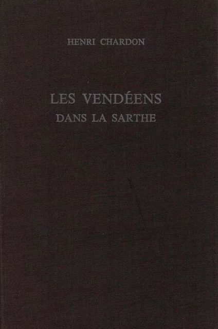 Vendéens dans la Sarthe - Relié 3 volumes - H CHARBON - FLOCH