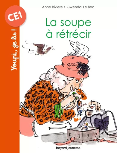 La soupe à rétrécir - Anne Rivière - BAYARD JEUNESSE