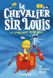 Le chevalier sir Louis, Tome 01