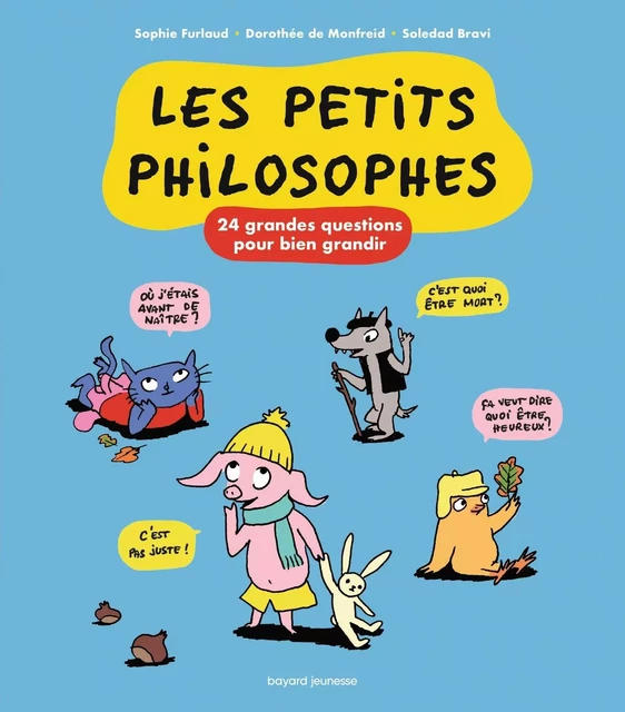 Les p'tits philosophes - Sophie Furlaud, Jean-Charles Pettier - BAYARD JEUNESSE