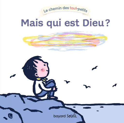 Mais qui est Dieu ? - Marie-Agnès Gaudrat, Marie Aubinais - BAYARD SOLEIL