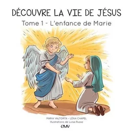 Découvre la vie de Jésus T1, L'enfance de Marie - L401