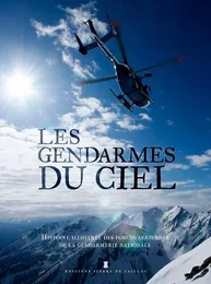 Les Gendarmes Du Ciel - Histoire Illustrée Des For