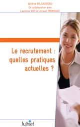 Le recrutement : quelles pratiques actuelles ?