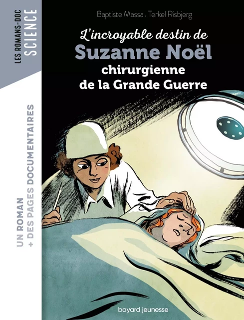 L'incroyable destin de Suzanne Noël, chirurgienne de la Grande Guerre - Baptiste MASSA - BAYARD JEUNESSE