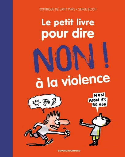 Le petit livre pour dire non à la violence - Dominique deSaint Mars - BAYARD JEUNESSE