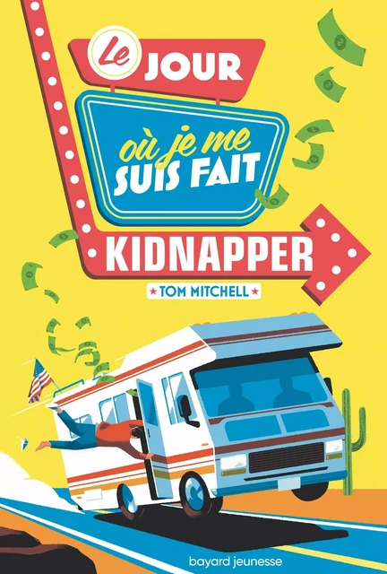 Le jour où je me suis fait kidnapper - Tom Mitchell - BAYARD JEUNESSE