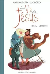 La vie de Jésus d'après Maria Valtorta T2 -- la Nativité - L202