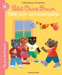 Petit Ours Brun fête son anniversaire - Les grandes histoires à lire et à écouter