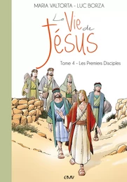 La vie de Jésus d'après Maria Valtorta T4 - les premiers disciples - L204