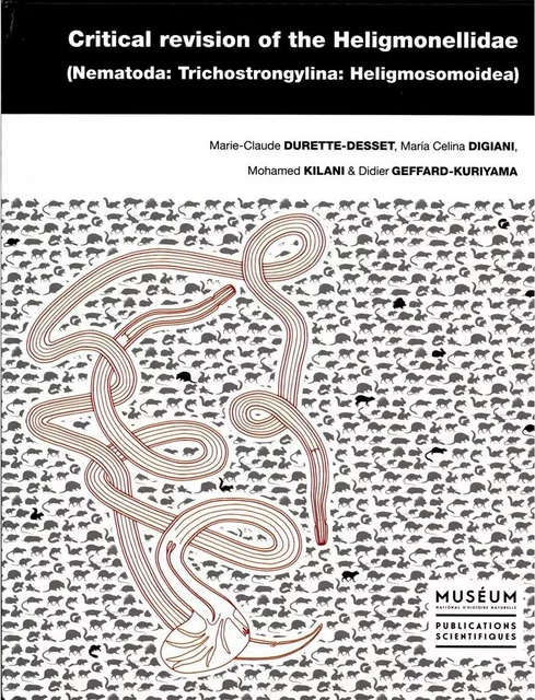 Critical revision of the Heligmonellidae (Nematoda: Trichostrongylina: Heligmosomoidea). - DURETTE-DESSET M.-C. - MNHN