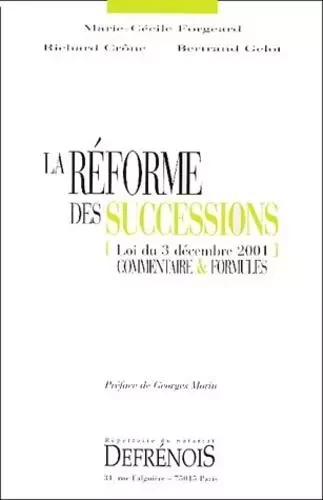 LA RÉFORME DES SUCCESSIONS - FORGEARD M.-C. CRÔNE R. - DEFRENOIS