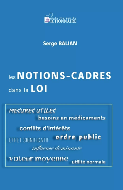 Les Notions-cadres dans la loi - Serge Balian - DICTIONNAIRE