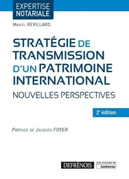 STRATÉGIE DE TRANSMISSION D'UN PATRIMOINE INTERNATIONAL - 2ÈME ÉDITION