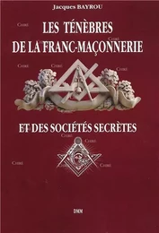 Les ténèbres de la franc-maçonnerie et des sociétés secrètes