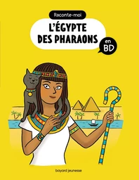 Raconte-moi l'Égypte des pharaons en BD