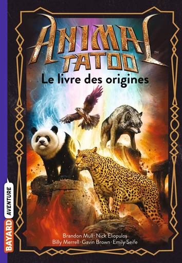 Animal Tatoo hors série, Tome 01 - Brandon Mull, Nick Eliopulos, Bill Merrell, Gavin Brown, Emily Seife - BAYARD JEUNESSE